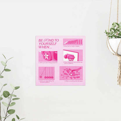 An pink 8x8" size self-care art print with the text "be kind to yourself" against white wall