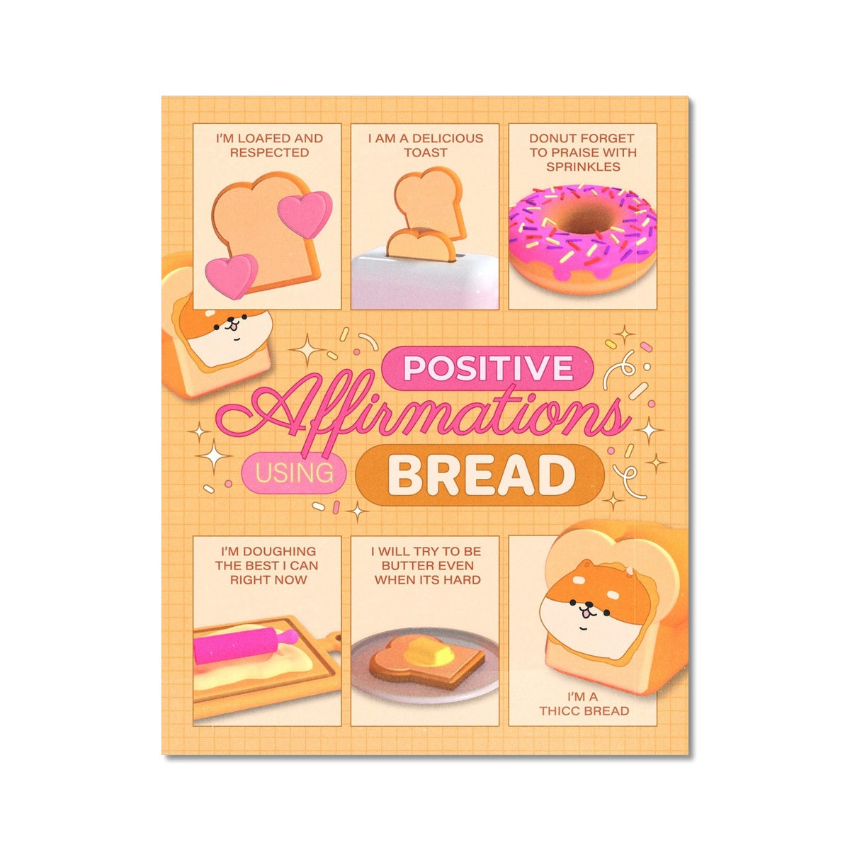 An orange self-care art print with the text "positive affirmations using bread"